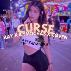 CURSE (ILYMOCHAS X KAY THE DEMXN X CØVEN)