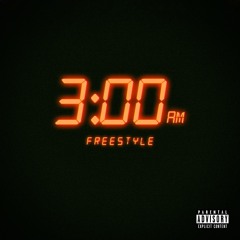 3AM FREESTYLE