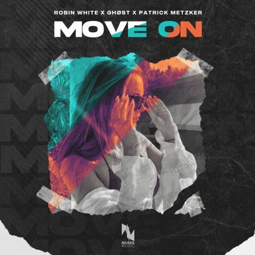 Robin White X Ghøst X Patrick Metzker - Move On