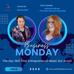 Business Monday Ep3 The Key Skill That Entrepreneurs Need, But Avoid With Katherine Minett