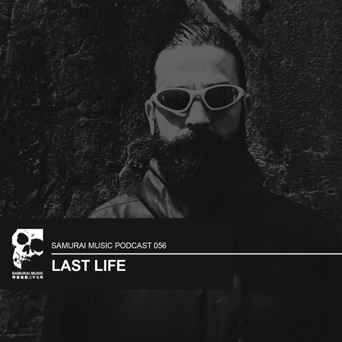 Last Life - Samurai Music Official Podcast 56