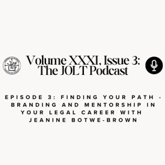 JOLT Podcast Episode 3: Finding Your Path - Branding and Mentorship In your Legal Career