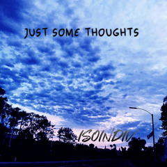 Just Some Thoughts (prod. DJ Krusade)