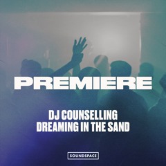 Premiere: DJ Counselling - Dreaming In The Sand [Eton Messy Records]