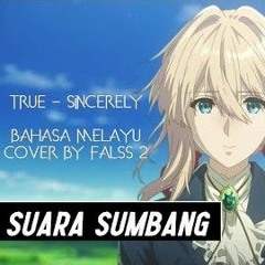 TRUE - Sincerely (Short Version) Melayu cover
