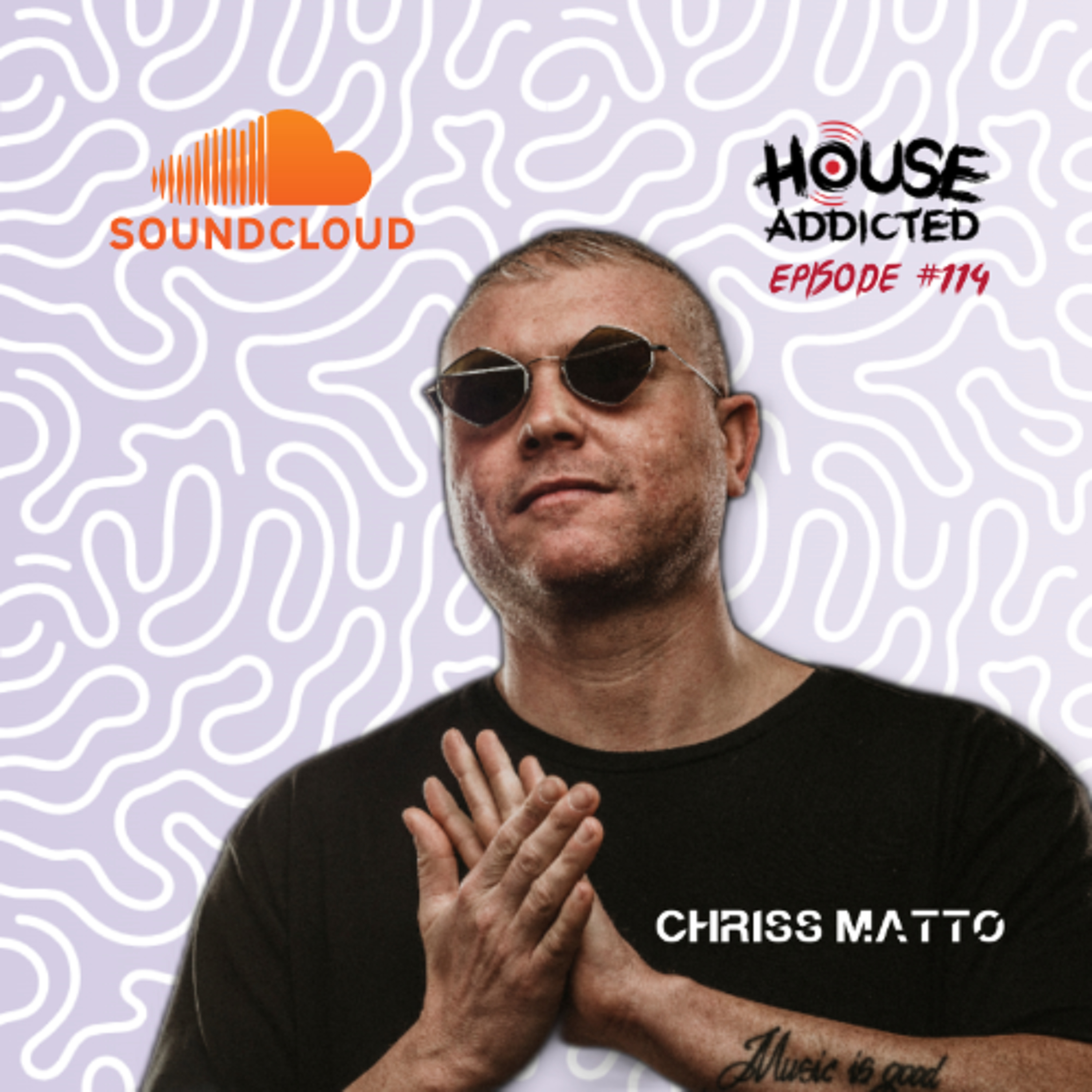 Chriss Matto - House Addicted #114 episode artwork