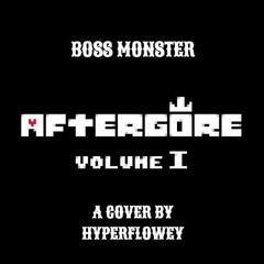 [Aftergore I] Boss Monster (10th Song Cover Special)