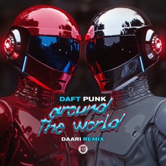 Daft Punk - Around The World (DAARI Remix)