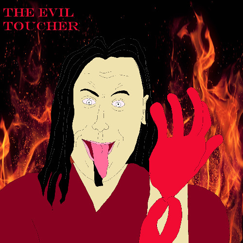 The Evil Toucher