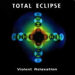 Total Eclipse - Violent Relaxation CD 1 (1996)