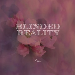 Blinded Reality - 7een