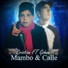 Mambo Y Calle - Badboy Ft. Gohan CS124 Remix (2020)