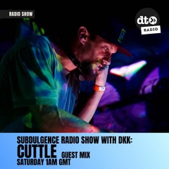 SUBDULGENCE with DKK : Cuttle Guest Mix