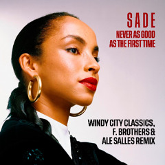 Never As Good As The First Time (Windy City Classics, F.Brothers & Ale Salles Remix) - INSTRUMENTAL