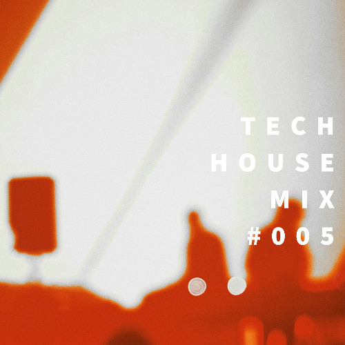 Tech House Mix #005