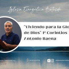 Viviendo Para La Gloria De Dios - Antonio Baena