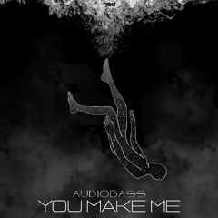 Audiobass - You Make Me PREVIEW  (OUT NOW @ 7SD REC.)