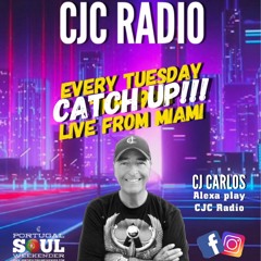 CATCH UP TUES SEPT 20TH CJ CARLOS RE-EDIT SHOW CJC RADIO
