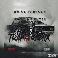 drive forever - russian remix (chris7rl trap remix)