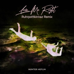 Hunter Heflin - Love Me Right (Ruhrpottkinnaz Remix)