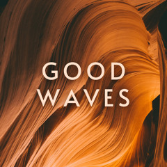 Good Waves
