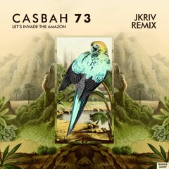 PREMIERE: Casbah 73 - Let's Invade The Amazon (JKriv Jungle Dub)