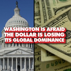US Congress plots to save dollar dominance amid global de-dollarization rebellion