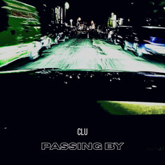 CLU - Passing By