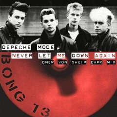 Depeche Mode - Never Let Me Down Again (Drew Von Sheim Dark Mix)