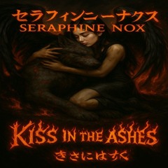 KISS IN THE ASHES (灰の中のキス)  Hai no Naka no Kisu