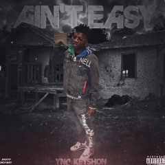 YNC Keyshon “Ain’t Easy”