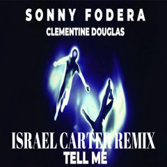 Sonny Fodera & Clementine Douglas - Tell Me (Israel Carter Remix)