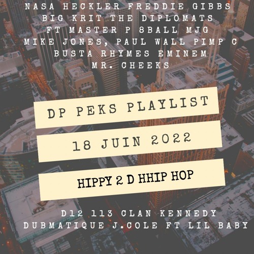 DP Peks Playlist Hippy 2 D Hhip Hop (17 Juin'22)