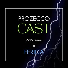 ProZeccoCast #74 feriga