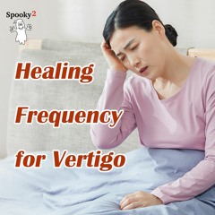 Healing Frequency For Vertigo - Spooky2 Rife Frequency Healing