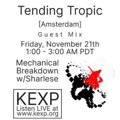 Tending Tropic Guest Mix for Mechanical Breakdown on KEXP