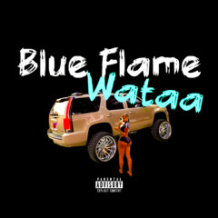 Blue Flame - Wataa (Prod. Day & Baby Hellcat)