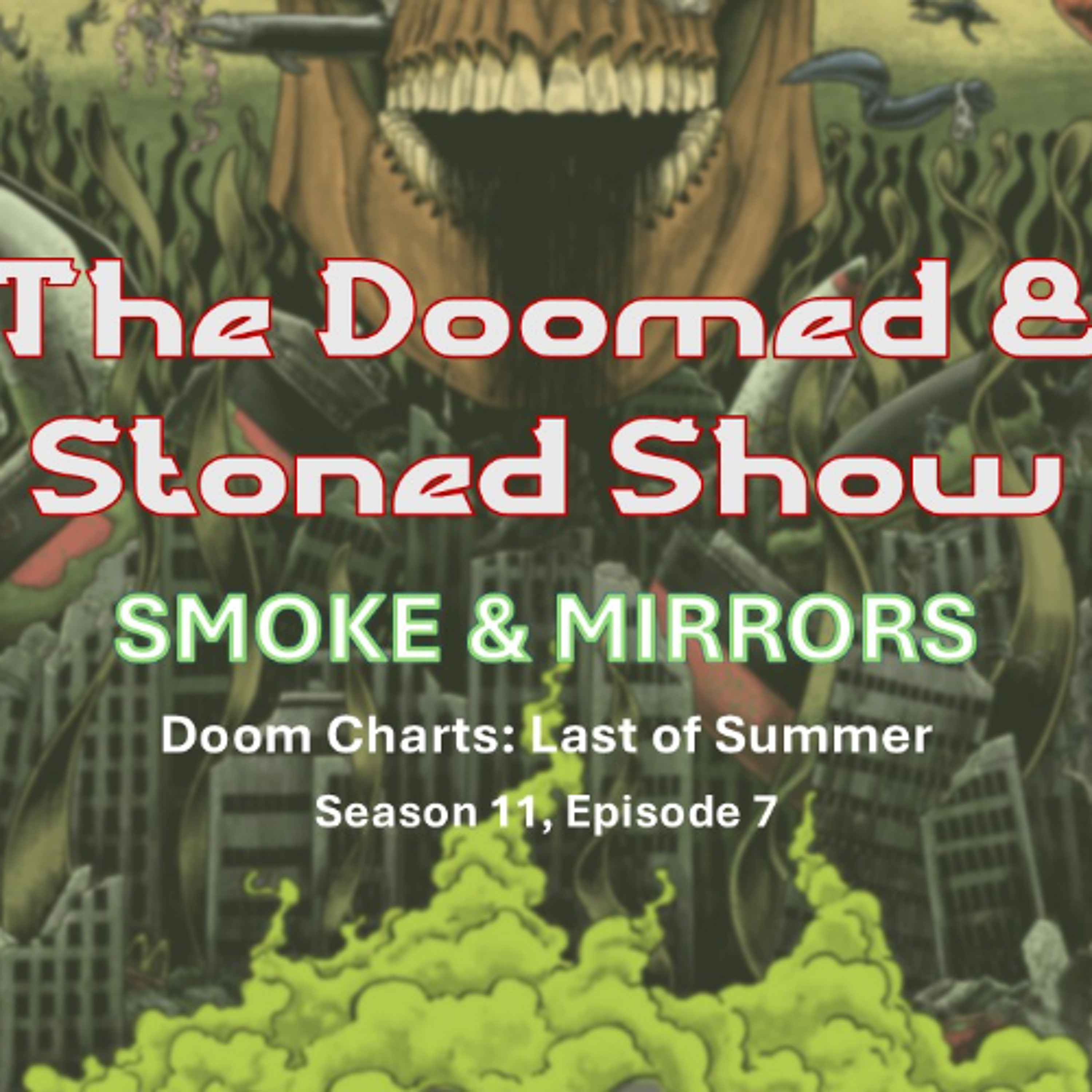 The Doomed and Stoned Show - Smoke & Mirrors (S11E7)