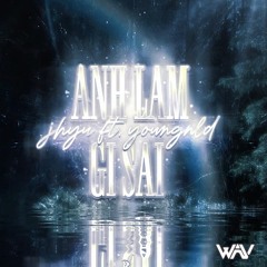 ANH LAM GI SAI - jhyu w/ youngnld