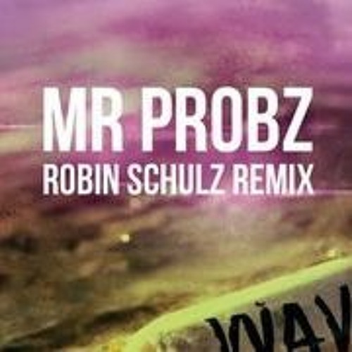 Stream Mr Probz Waves Robin Schulz Remix Mp3 Download Zippy from Shannon |  Listen online for free on SoundCloud