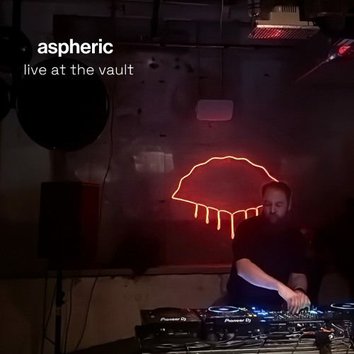 Aspheric | Live @ The Vault - 12.07.25