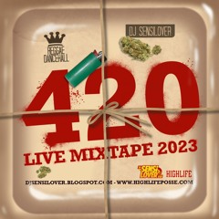 420 REGGAE DANCEHALL LIVE MIXTAPE 2023 (DJ SENSILOVER)