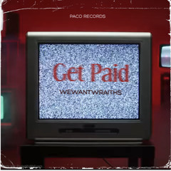 WeWantWraiths - Get Paid (Official Audio)