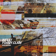 Infest - Foamy Clam  (Free Download)