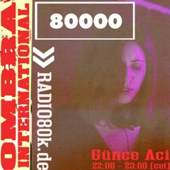 Günce Acı [Ombra INTL x  Radio80k 3.4.2021]