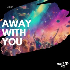 Maksi - Away With You (Radio Mix)