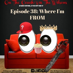 On The Couch with The Wilson EP38 - Where I'm FROM