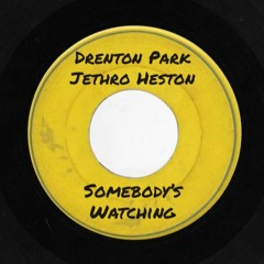 Drenton Park + Jethro Heston - Somebody's Watching