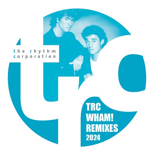 TRC Wham! & George Remixes 2024