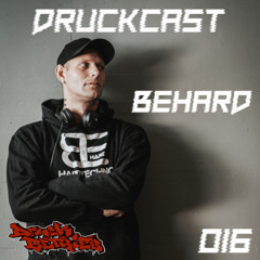 BEHARD @ Druckcast #016 [HARDTECHNO]